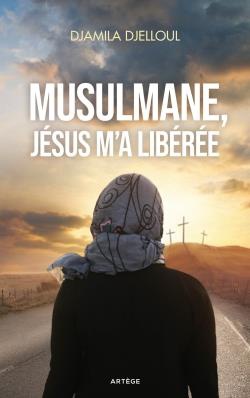 MUSULMANE, JESUS M'A LIBEREE