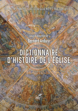 DICTIONNAIRE D'HISTOIRE DE L'EGLISE