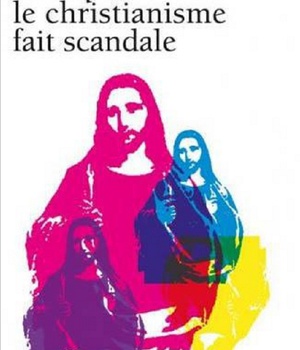 POURQUOI LE CHRISTIANISME FAIT SCANDALE