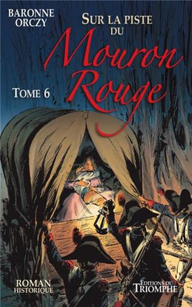 LE MOURON ROUGE TOME 6 - SUR LA PISTE DU MOURON ROUGE