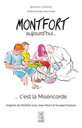 MONTFORT AUJOURD'HUI... C'EST LA MISERICORDE - GRIGNION DE MONTFORT AVEC JEAN-PAUL II ET LE PAPE FRA