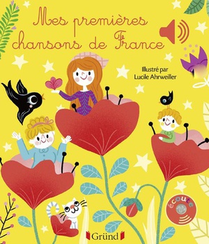 MES PREMIERES CHANSONS DE FRANCE - LIVRE SONORE AVEC 6 PUCES - DES 1 AN
