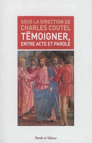 TEMOIGNER ENTRE ACTE ET PAROLE