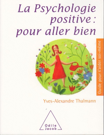 LA PSYCHOLOGIE POSITIVE : POUR ALLER BIEN