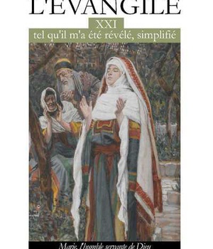 L'EVANGILE TEL QU'IL M'A ETE REVELE SIMPLIFIE - T21- MARIE, L'HUMBLE SERVANTE DE DIEU L321 - MAR