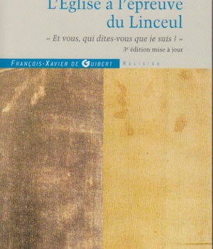 L'EGLISE A L'EPREUVE DU LINCEUL - ET VOUS QUI DITES-VOUS QUE JE SUIS ?