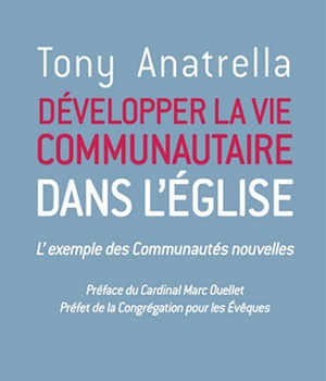 DEVELOPPER LA VIE COMMUNAUTAIRE DANS L'EGLISE. L'EXEMPLE DES COMMUNAUTES NOUVELLES