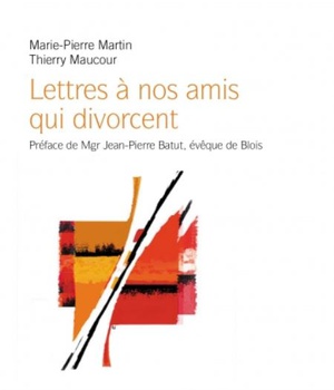 LETTRES A NOS AMIS QUI DIVORCENT