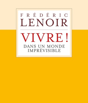 VIVRE ! DANS UN MONDE IMPREVISIBLE