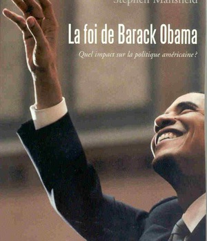 LA FOI DE BARACK OBAMA - QUEL IMPACT SUR LA POLITIQUE AMERICAINE