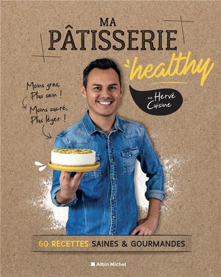 MA PATISSERIE HEALTHY - 60 RECETTES SAINES ET GOURMANDES