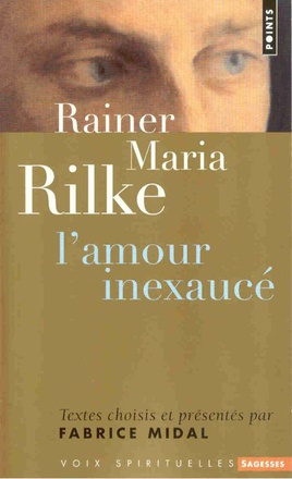 RAINER MARIA RILKE - L'AMOUR INEXAUCE