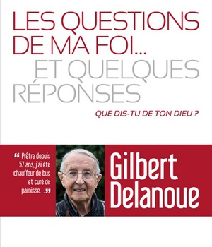 QUESTIONS DE MA FOI (LES)... ET QUELQUES REPONSES