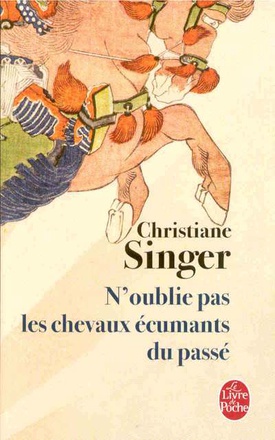 N'OUBLIE PAS LES CHEVAUX ECUMANTS DU PASSE