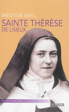 MEDITER AVEC SAINTE THERESE DE LISIEUX
