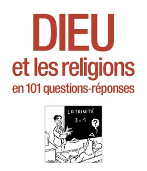 DIEU ET LES RELIGIONS - EN 101 QUESTIONS-REPONSES