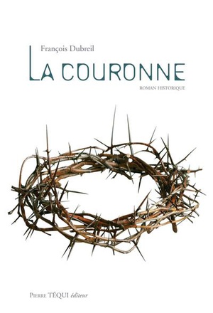 LA COURONNE - ROMAN HISTORIQUE