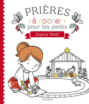 JOYEUX NOEL ! PRIERES A COLORIER POUR LES PETITS