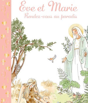 EVE ET MARIE, RENDEZ-VOUS AU PARADIS - EDITION ILLUSTREE