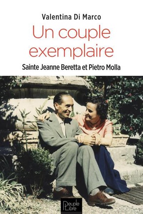 UN COUPLE EXEMPLAIRE - SAINTE JEANNE BERETTA ET PIETRO MOLLA