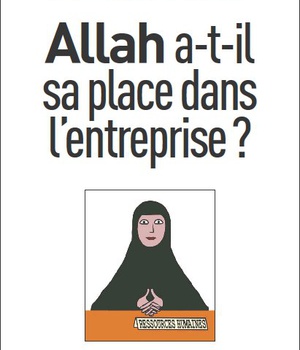 ALLAH A-T-IL SA PLACE DANS L'ENTREPRISE ?