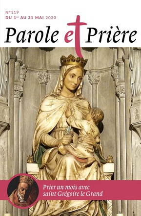 PAROLE ET PRIERE N 119 MAI 2020 - PRIER UN MOIS AVEC SAINT GREGOIRE LE GRAND