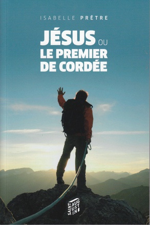 JESUS OU LE PREMIER DE CORDEE
