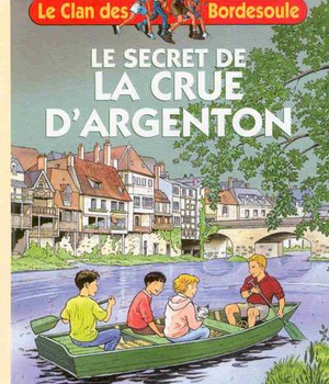 LE CLAN DES BORDESOULE - T22 - LE SECRET DE LA CRUE D'ARGENTON