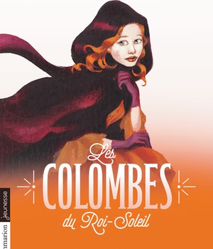 LES COLOMBES DU ROI-SOLEIL - VOL04 - LA PROMESSE D'HORTENSE