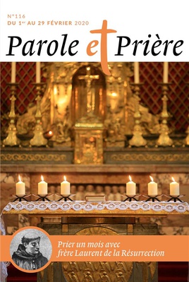 PAROLE ET PRIERE N 116 FEVRIER 2020 - PRIER UN MOIS AVEC FRERE LAURENT DE LA RESURRECTION