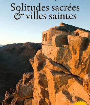 SOLITUDES SACREES ET VILLES SAINTES
