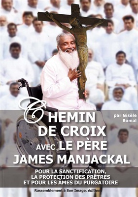 CHEMIN DE CROIX AVEC LE PERE JAMES MANJACKAL - POUR LA SANCTIFICATION, LA PROTECTION DES PRETRES ET