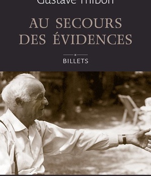 AU SECOURS DES EVIDENCES - BILLETS DE GUSTAVE THIBON