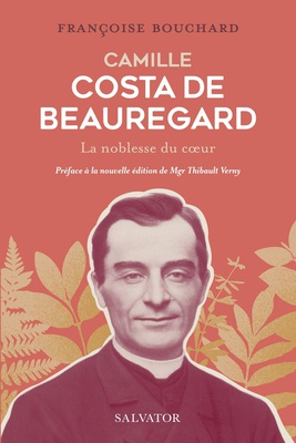 CAMILLE COSTA DE BEAUREGARD - LA NOBLESSE DU COEUR
