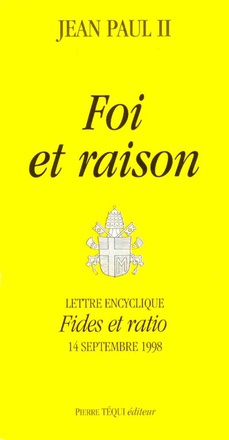 FOI ET RAISON - FIDES ET RATIO - LETTRE ENCYCLIQUE DU 14 SEPTEMBRE 1998