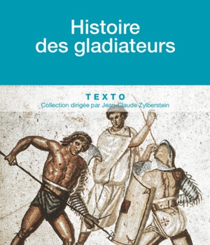 HISTOIRE DES GLADIATEURS