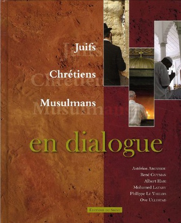 JUIFS, CHRETIENS, MUSULMANS EN DIALOGUE