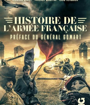 HISTOIRE DE L'ARMEE FRANCAISE - DE LA GUERRE DE CENT ANS A NOS JOURS