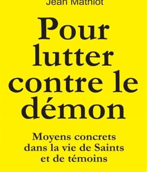 POUR LUTTER CONTRE LE DEMON - L461 - MOYENS CONCRETS DANS LA VIE DE SAINTS ET DE TEMOINS