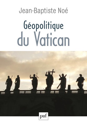 GEOPOLITIQUE DU VATICAN - LA PUISSANCE DE L'INFLUENCE