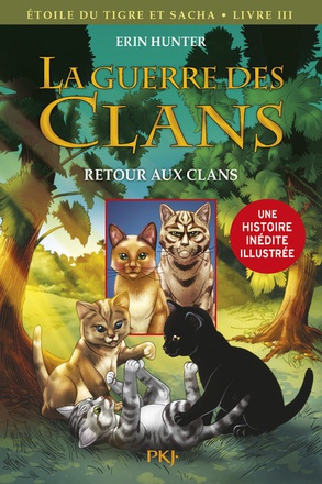 HORS COLLECTION SERIEL - LA GUERRE DES CLANS - ETOILE DU TIGRE ET SACHA - TOME 3 RETOUR AUX CLANS -I