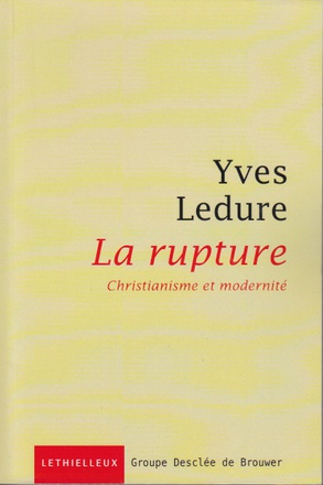 LA RUPTURE - CHRISTIANISME ET MODERNITE