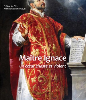 MAITRE IGNACE - UN COEUR CHASTE ET VIOLENT