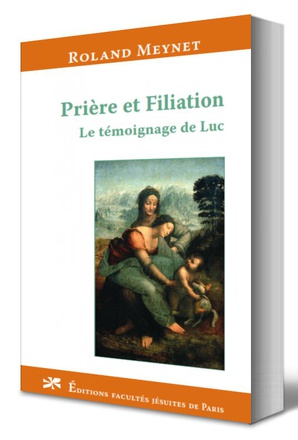 PRIERE ET FILIATION : LE TEMOIGNAGE DE LUC