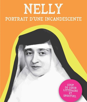 NELLY - PORTRAIT D'UNE INCANDESCENTE - EDITION ILLUSTREE