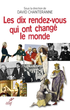 LES DIX RENDEZ-VOUS QUI ONT CHANGE LE MONDE