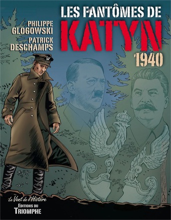 LE VENT DE L'HISTOIRE - LES FANTOMES DE KATYN 1940