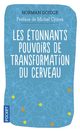 LES ETONNANTS POUVOIRS DE TRANSFORMATION DU CERVEAU