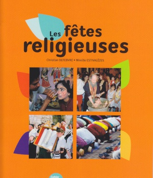SAGESSES ET RELIGIONS DU MONDE - LES FETES RELIGIEUSES - 5E - NE 2011