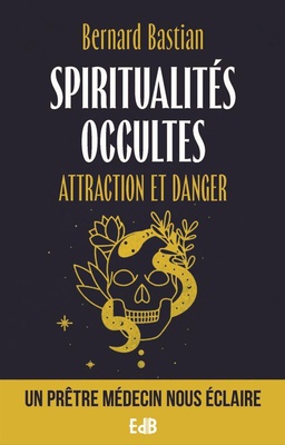 SPIRITUALITES OCCULTES - ATTRACTION ET DANGER
